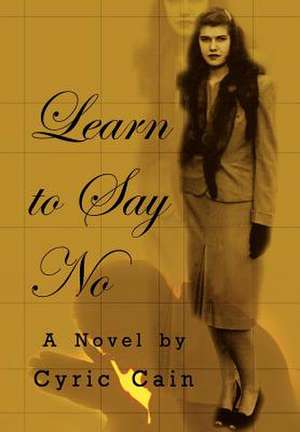 Learn to Say No de Cyric Cain