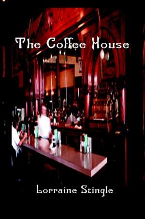 The Coffee House de Lorraine Stingle