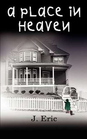 A Place In Heaven de J. Eric