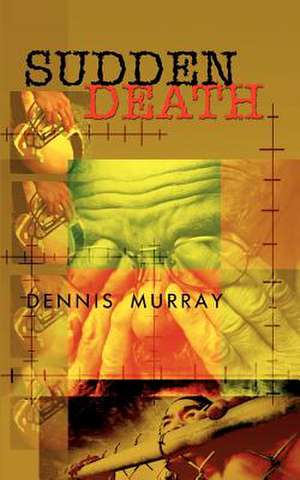 Sudden Death de Dennis Murray