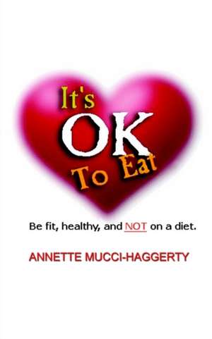 It's OK to Eat de Annette Mucci-Haggerty