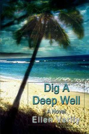 Dig a Deep Well de Ellen Verity