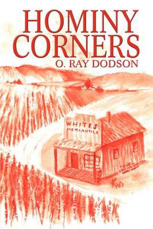 Hominy Corners de O. Ray Dodson