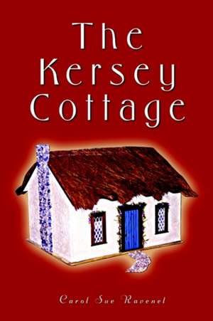 The Kersey Cottage de Carol Sue Ravenel