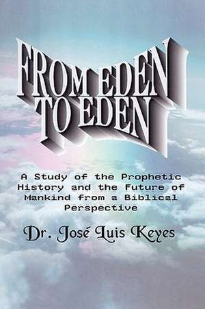 From Eden to Eden de Josi Luis Keyes