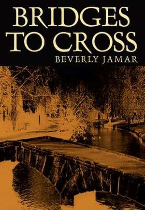 Bridges To Cross de Beverly Jamar