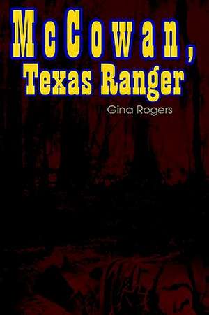 McCowan, Texas Ranger de Gina Rogers