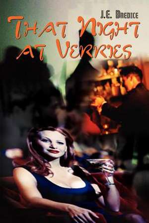 That Night at Verries de J. E. Bredice