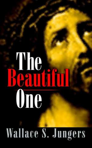 The Beautiful One de Wallace S. Jungers