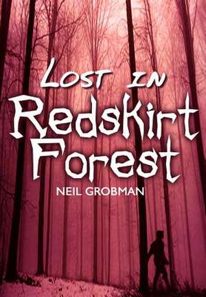 Lost in Redskirt Forest de Neil Grobman