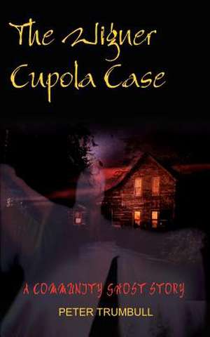 The Wigner Cupola Case de Peter Trumbull