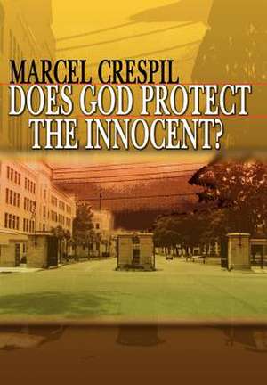 Does God Protect the Innocent? de Marcel Crespil