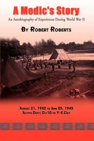 A Medic's Story de Robert Roberts