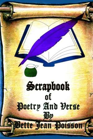 Scrapbook of Poetry and Verse de Bette Jean Poisson