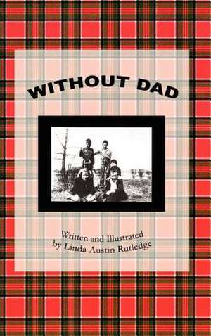 Without Dad de Linda Austin Rutledge