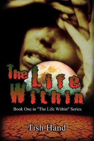 The Life Within de Tish Hand