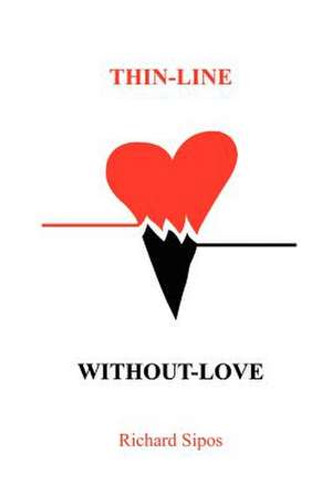 Thin-Line-Without Love de Richard Sipos