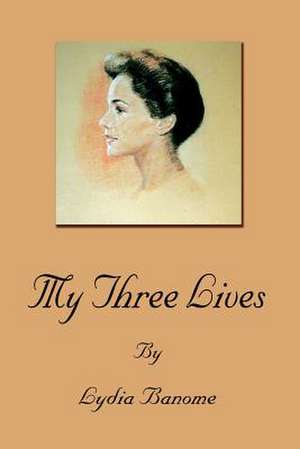 My Three Lives de Lydia Banome