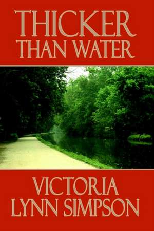 Thicker Than Water de Victoria Lynn Simpson