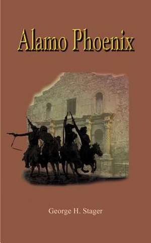 Alamo Phoenix de George H. Stager