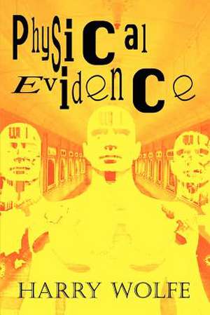 Physical Evidence de Harry Wolfe