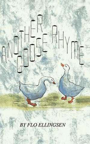 Another Goose Rhyme de Flo Ellingsen