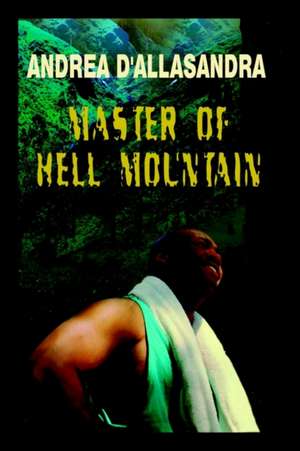 Master Of Hell Mountain de Andrea D'Allasandra