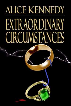 Extraordinary Circumstances de Alice Kennedy