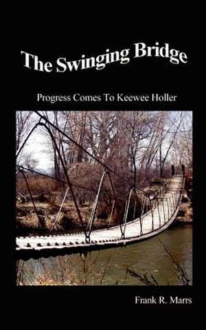 The Swinging Bridge de Frank R. Marrs