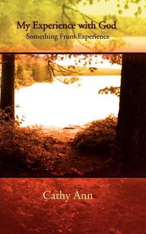 My Experience with God de Cathy Ann