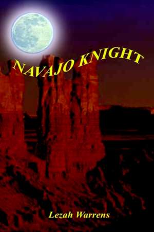 Navajo Knight de Lezah Warrens