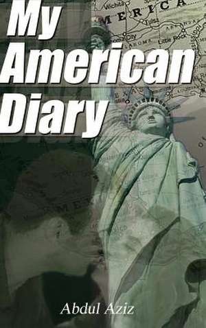 My American Diary de Abdul Aziz