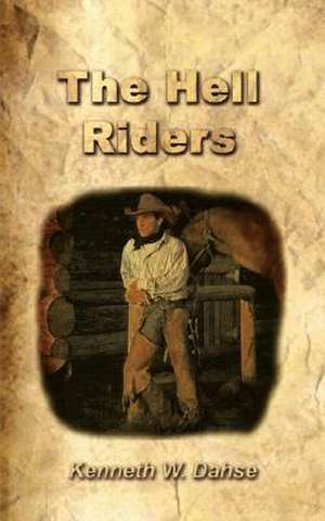 The Hell Riders de Kenneth W. Dahse