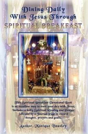 Dining Daily with Jesus Through Spiritual Breakfast de Monique Veasley