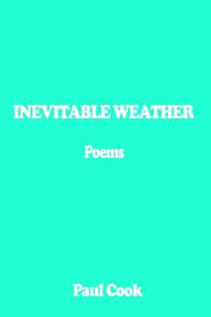 INEVITABLE WEATHER de Paul Cook