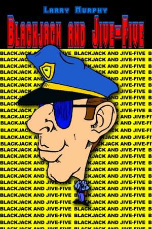 Blackjack and Jive-Five de Larry Murphy