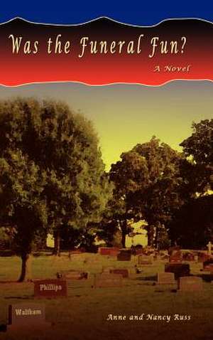 Was the Funeral Fun? de Anne Russ