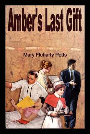 Amber's Last Gift de Mary Fluharty Potts