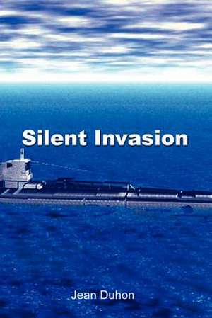 Silent Invasion de Jean Duhon