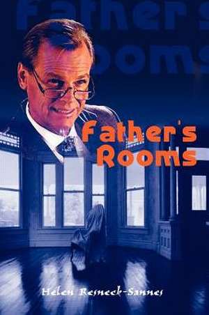 Father's Rooms de Helen Resneck-Sannes