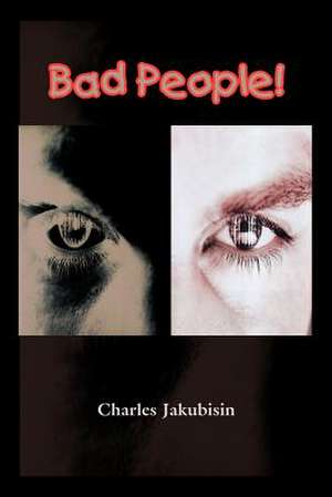 Bad People! de Charles Jakubisin