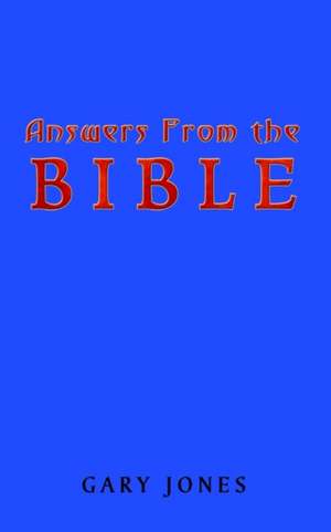 Answers from the Bible de Gary Jones