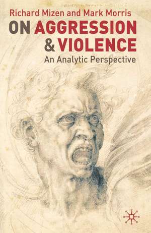 On Aggression and Violence: An Analytic Perspective de Richard Mizen