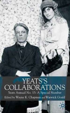 Yeats's Collaborations: Yeats Annual No. 15: A Special Number de W. Chapman