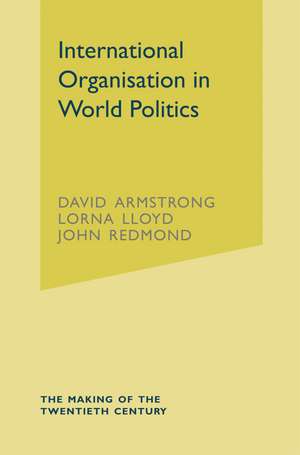 International Organisation in World Politics de David Armstrong