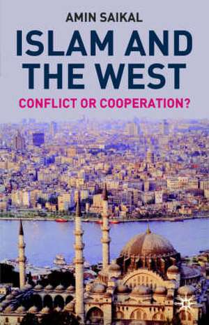 Islam and the West: Conflict or Cooperation? de A. Saikal