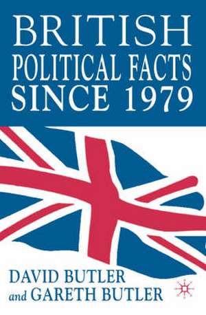 British Political Facts Since 1979 de D. Butler