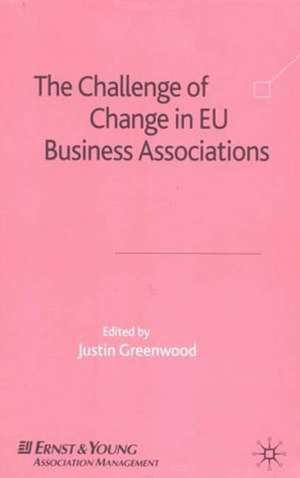 The Challenge of Change in EU Business Associations de J. Greenwood