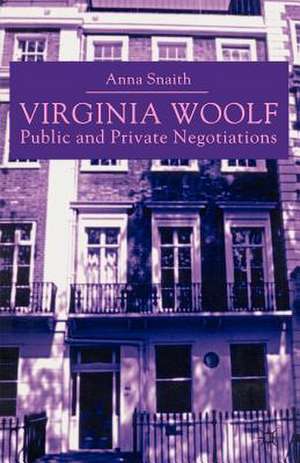 Virginia Woolf: Public and Private Negotiations de A. Snaith