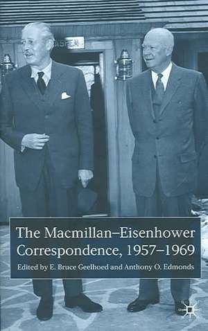 The Macmillan-Eisenhower Correspondence, 1957-69 de E. Geelhoed